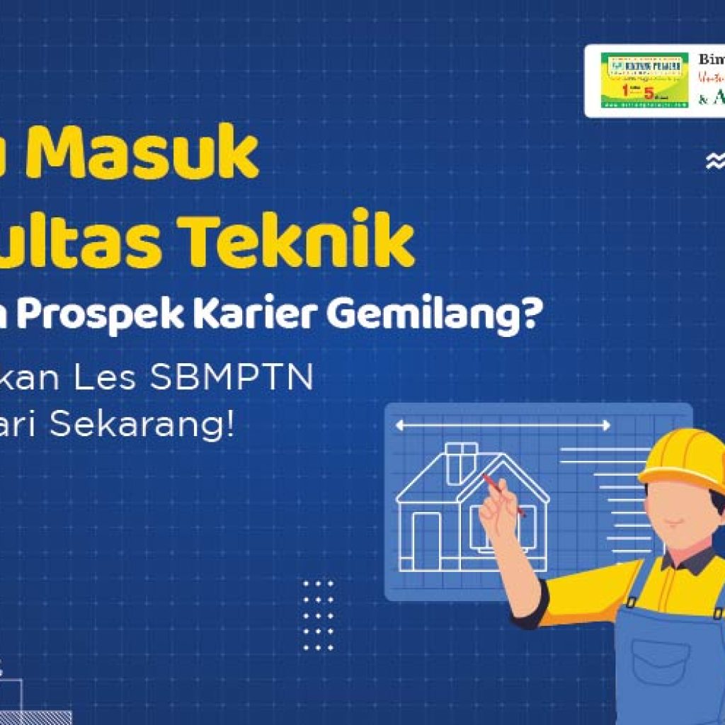 mau-masuk-fakultas-teknik-dengan-prospek-karier-gemilang-persiapkan-les-sbmptn-mulai-dari-sekarang